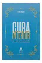 Comprar Livro Cura Interior Nova Edicao: Livro Cura Interior Nova Edicao - Betty Tapscott, De Livro Cura Interior Nova Edicao - Betty Tapscott. Editora Betania, Capa Mole Em Português