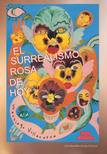 Surrealismo Rosa De Hoy Santiago Villanueva Ivan Rosado Arte