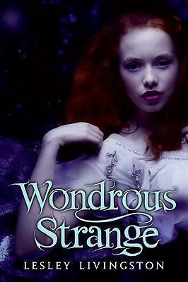 Wondrous Strange - Lesley Livingston