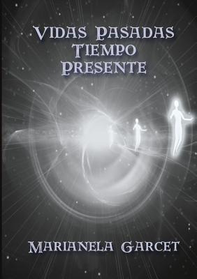 Libro Vidas Pasadas- Tiempo Presente - Garcet, Marianela