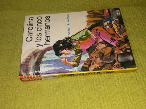 Carolina Y Los Cinco Hermanos - Denis François - Kapelusz (Usado)