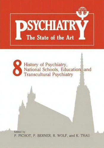 Psychiatry The State Of The Art, De P. Pichot. Editorial Springer Verlag New York Inc, Tapa Blanda En Inglés