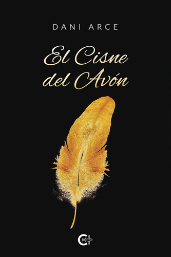 El Cisne Del Avón, De Arce , Dani.., Vol. 1.0. Editorial Caligrama, Tapa Blanda, Edición 1.0 En Español, 2020