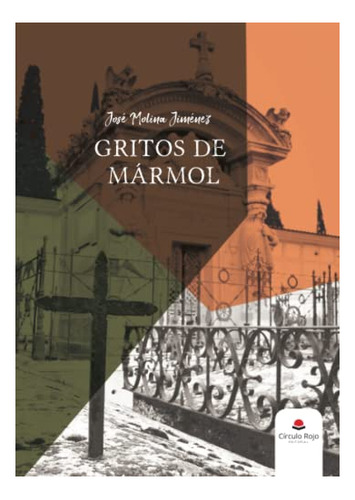 Libro Gritos De Mármol De José Molina Jiménez