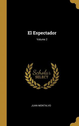 Libro El Espectador; Volume 2 - Juan Montalvo