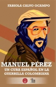 Libro Manuel Pérez. Un Cura Español En La Guerrilla Colombi