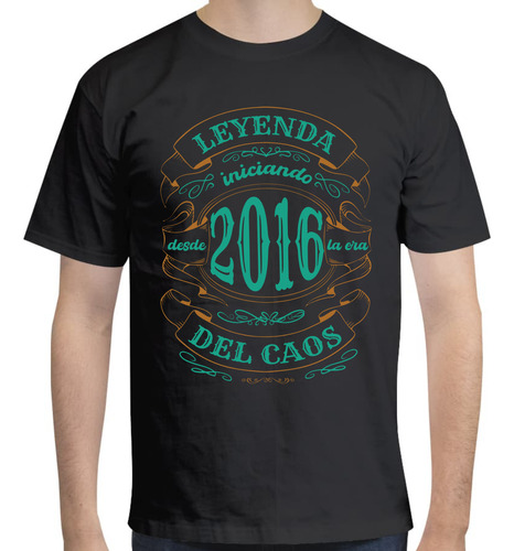 Playera Cumpleaños 2016 Leyenda Iniciando La Era Del Caos