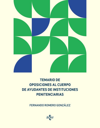 Temario De Oposiciones Al Cuerpo De Ayudantes De Instituciones Penitenciarias, De Romero González, Fernando. Editorial Tecnos, Tapa Blanda En Español