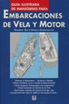 Comprar Guía Ilustrada De Maniobras Para Embarcaciones De Vela Y Mot