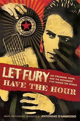 Libro Let Fury Have The Hour : Joe Strummer, Punk, And Th...