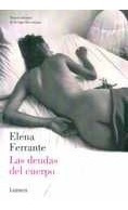 Las Deudas Del Cuerpo ( Dos Amigas 3) Elena Ferrante