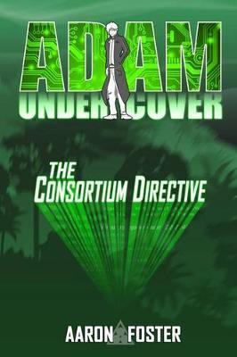 Libro Adam Undercover, The Consortium Directive - Aaron F...