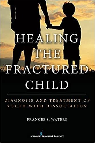 Healing The Fractured Child: Diagnosis And Treatment Of... 