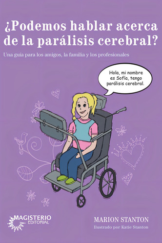 ¿podemos Hablar Acerca De La Parálisis Cerebral?: Una Guía Para Los Amigos, La Familia Y Los Profesionales, De Stanton, Marion. Editorial C. Magisterio, Edición 1 En Español