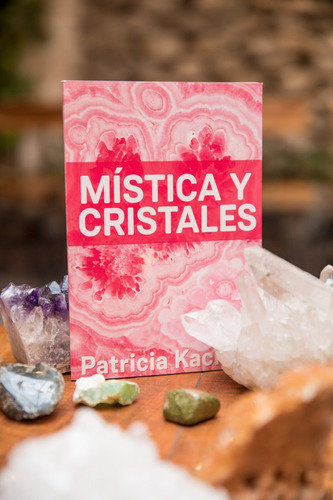 Mística Y Cristales, Patricia Kachuk, Mistica Y Cristales