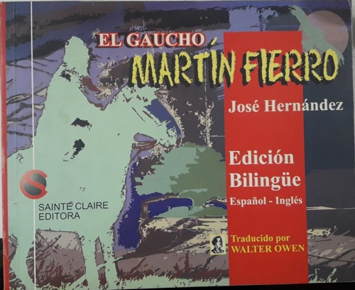 El Gaucho Martín Fierro Edición Bilingüe - José Hernández **