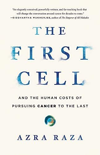 The First Cell: And The Human Costs Of Pursuing Cancer To The Last, De Raza, Azra. Editorial Basic Books, Tapa Blanda En Inglés