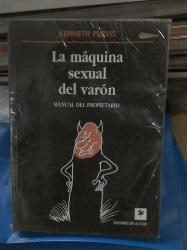 La Máquina Sexual Del Varón - Kenneth Purvis E12