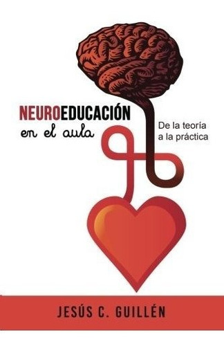 Neuroeducacion En El Aula De La Teoria A La Practica - Je...
