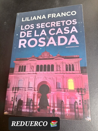 Los Secretos De La Casa Rosada Liliana Franco N