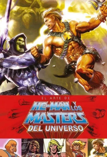 El Arte De He-man Y Los Masters Del Universo Ecc (español)