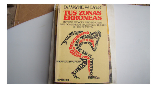 Tus Zonas Erroneas , Dr. Wayne W. Dyer , Año 1980 , 321 Pag