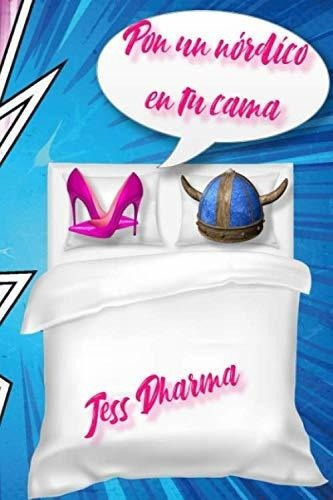 Pon Un Nordico En Tu Cama - Dharma, Jess, De Dharma, Jess. Editorial Independently Published En Español