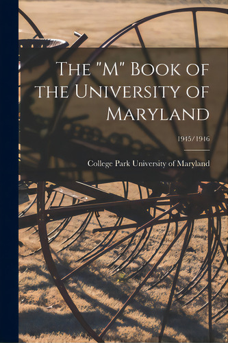 The M Book Of The University Of Maryland; 1945/1946, De University Of Maryland, College Park. Editorial Hassell Street Pr, Tapa Blanda En Inglés