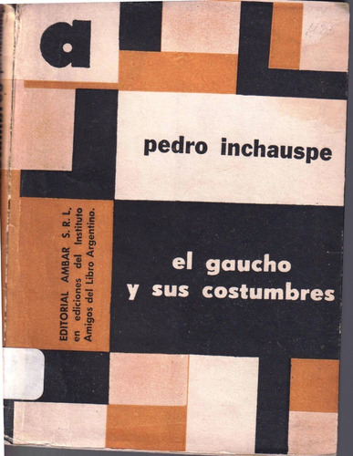 El Gaucho Y Costumbres, Inchauspe (1a. Edición)