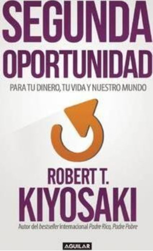 Segunda Oportunidad / Robert T Kiyosaki