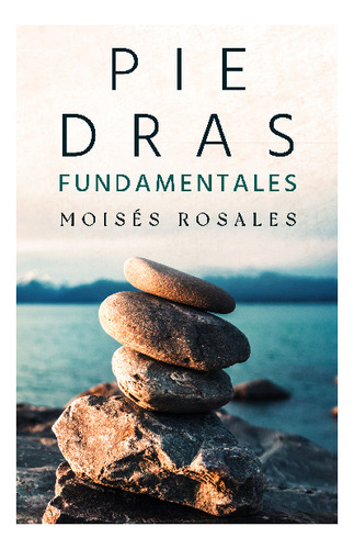 Libro Piedras Fundamentales | Volumen 1 - Moises Rosales