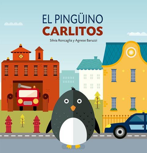 El pingüino Carlitos, de Roncaglia, Silvia. Editorial PICARONA-OBELISCO, tapa dura en español, 2021