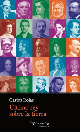 ÃÂltimo rey sobre la tierra, de Rojas Vila, Carlos. Editorial VALPARAÍSO EDICIONES, tapa blanda en español