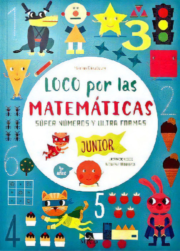 Loco Por Las Matemáticas -súper Números Y Ultra Formas- (junior), De Crivellini, Mattia. Editorial Mirlo