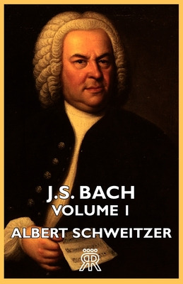 Libro J.s. Bach - Volume 1 - Schweitzer, Albert