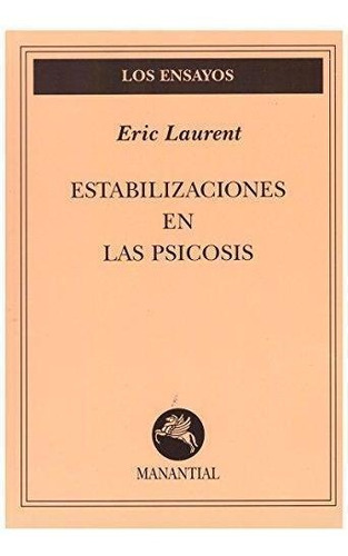 Estabilizaciones En Las Psicosis - Laurent, Eric