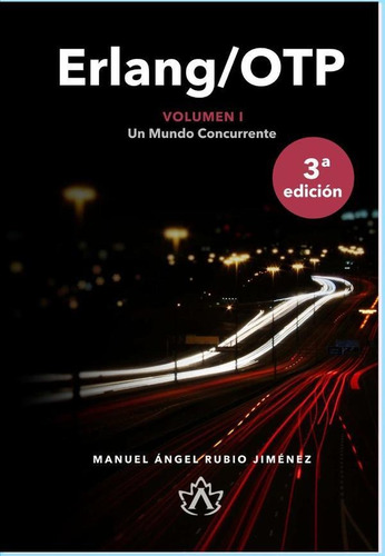 Erlang/OTP Volumen I, de Manuel Angel Rubio Jimenez. Editorial Altenwald Books, tapa blanda en español, 2021