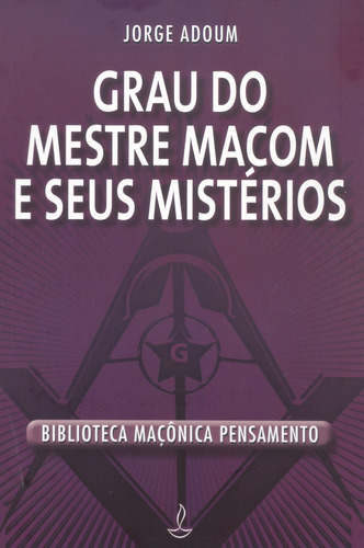 Grau Do Mestre Macom E Seus Mistérios, De Adoum, Jorge. Editora Pensamento, Capa Mole Em Português