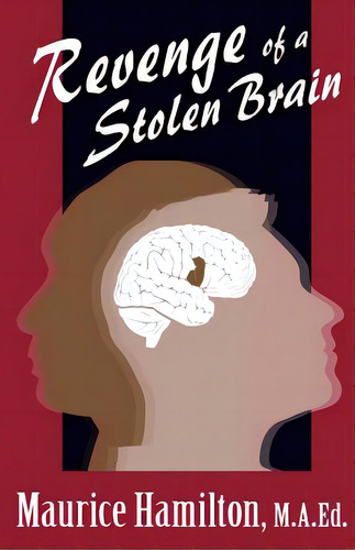 Revenge Of A Stolen Brain, De Hamilton, Maurice. Editorial Haymaker Pub, Tapa Blanda En Inglés