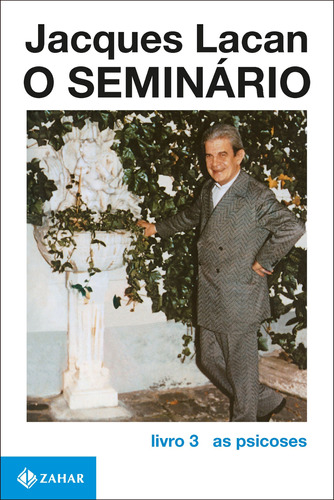 O Seminário, livro 3: As psicoses, de Lacan, Jacques. Editora Schwarcz SA, capa mole em português, 1985