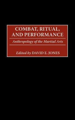 Libro Combat, Ritual, And Performance - David E. Jones