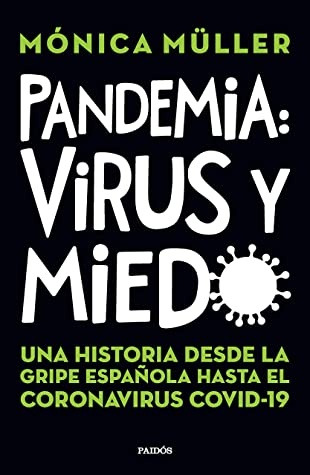 Libro Pandemia: Virus Y Miedo - Muller, Monica
