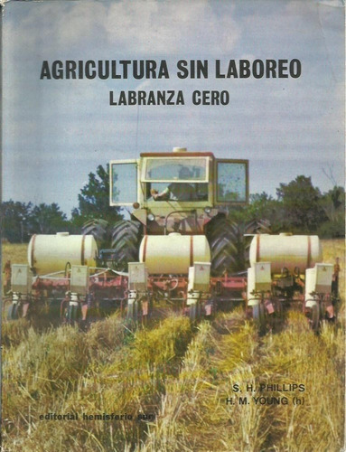 Phillips: Agricultura Sin Laboreo. Labranza Cero