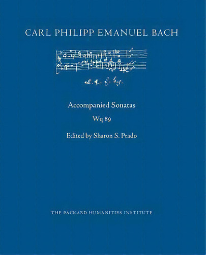 Accompanied Sonatas, Wq 89, De Carl Philipp Emanuel Bach. Editorial Createspace Independent Publishing Platform, Tapa Blanda En Inglés