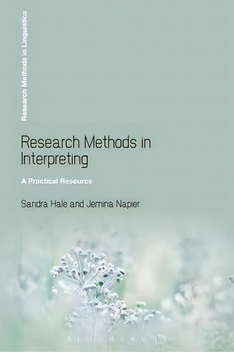 Research Methods In Interpreting, De Sandra Hale. Editorial Continuum Publishing Corporation, Tapa Dura En Inglés