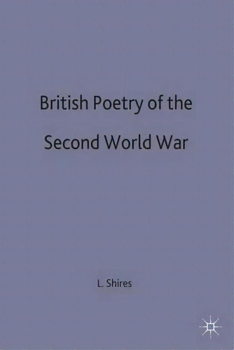 British Poetry Of The Second World War, De Linda M. Shires., Vol. 1. Editorial Palgrave Macmillan, Tapa Dura En Inglés