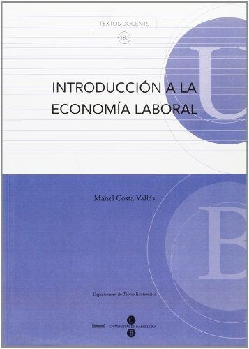 Introducción A La Economía Laboral (textos Docents)
