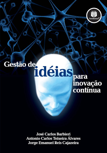 Gestão de Ideias para Inovação Contínua, de Barbieri, José Carlos. Bookman Companhia Editora Ltda., capa mole em português, 2009