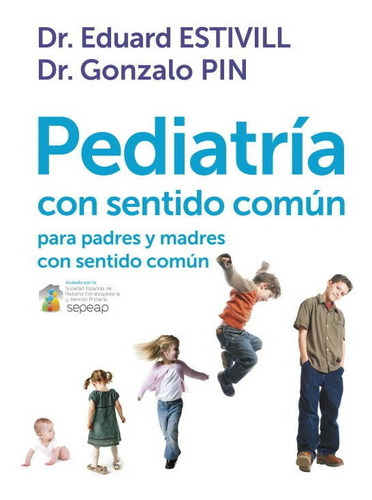 Pediatrãâa Con Sentido Comãâºn, De Estivill, Dr. Eduard. Editorial Plaza & Janes, Tapa Blanda En Español