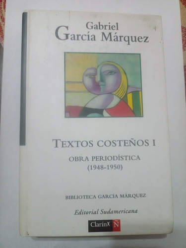 Textos Costeños I Obra Periodística 1948-1950 García Márquez